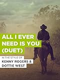 All I Ever Need Is You (Duet) im Stil von 'Kenny Rogers & Dottie West'