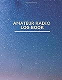 Amateur radio log book: Amateur Radio Station Log Book, Ham Radio Log Book, Radio-Wave Frequency and Power Test Logbook