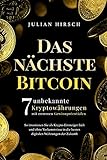 Das nächste Bitcoin: 7 unbekannte Kryptowährungen mit enormen Gewinnpotentialen. So investieren Sie als Krypto-Einsteiger früh und ohne Vorkenntnisse in die besten digitalen Währungen der Zuk