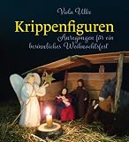Krippenfiguren: Anregungen für ein besinnliches W