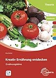 Kreativ Ernährung entdecken: Ernährung