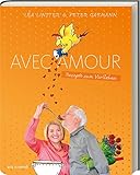 Léa Linster: Avec Amour - Rezepte zum Verlieben - Kochbuch für Verlieb