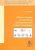 Software-Lösungen zur Optimierung intraorganisationaler E-Mail-Kommunikation (Schriften zu Kooperations- und Mediensystemen)