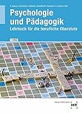 Psychologie und Pädagogik: Lehrbuch für die berufliche Ob