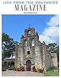 Live from the Southside Magazine - October 2021 Issue : Local Texas Magazine on San Antonio's Southside and Surrounding Areas (English Edition)