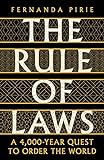 The Rule of Laws: A 4000-year Quest to Order the World (English Edition)