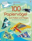 100 Papiervögel zum Falten und Fliegen: mit 4 einfachen Faltanleitung