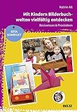 Mit Kindern Bilderbuchwelten vielfältig entdecken: Basiswissen & Praxisideen (Beltz Nikolo / Kita kompakt)