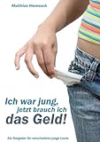 Ich war jung, jetzt brauch ich das Geld!