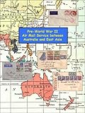 Pre-World War II Air Mail Service between Australia & East Asia (English Edition)
