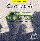 Der seltsame Mr. Quin - Teil 2: Ungekürzte Lesung (Agatha Christie ungekürzt)