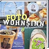 Foto Wohnsinn: Deko, Accessoires und Geschenke basteln mit den Liebling