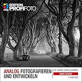 Analog fotografieren und entwickeln: Die eigene Dunkelkammer (mitp Edition ProfiFoto)