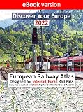 European Railway Atlas 2022: Designed for Interrail/Eurail Rail Pass - Includes detailed InfoRailMap for Switzerland and Austria (English Edition)