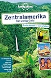 Lonely Planet Reiseführer Zentralamerika für wenig Geld (Lonely Planet Reiseführer Deutsch)