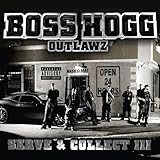 Boss Hogg Outlawz - Serve & Collect 3