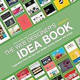 Web Designer's Idea Book, Volume 4: Inspiration from the Best Web Design Trends, Themes and Styles (English Edition)