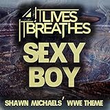 Sexy Boy (Shawn Michaels' Wwe Theme)