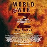 World War Z: The Complete Edition: An Oral History of the Zombie W