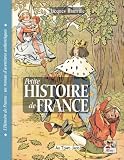 Petite Histoire de France: Vingt siècles d'Histoire illustrés de 60 lithographies et dessins des XIXe et XX siè