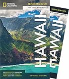 NATIONAL GEOGRAPHIC Reisehandbuch Hawaii: Der ultimative Reiseführer für alle Traveler. Mit über 500 Adressen und praktischer Faltkarte zum H