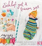 Schlaf gut & träum süß: Pucksäcke, Schmusetiere & Co. gestrickt und gehäk