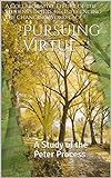 Pursuing Virtue: A Study of the Peter Process (IDIS 410, Fall 2017) (English Edition)