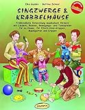 Singzwerge & Krabbelmäuse: Frühkindliche Entwicklung musikalisch fördern mit Liedern, Reimen, Bewegungs- und Tanzspielen für zu Hause, für ... (Praxisbücher für den pädagogischen Alltag)