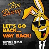 Let's Go Back...way Back! (The Very Best of Jive Bunny)