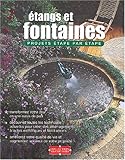 Etangs et fontaines: Projets étape par étap