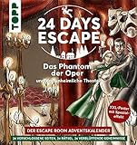 24 DAYS ESCAPE – Der Escape Room Adventskalender: Das Phantom der Oper und das unheimliche Theater: 24 verschlossene Rätselseiten und XXL-Poster mit Spezialeffekt. Das Escape Adventskalenderbuch!