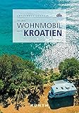 Mit dem Wohnmobil durch Kroatien (Keine Reihe)