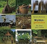 Weidengeflechte für Haus und Garten (HolzWerken)