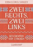 Zwei rechts, zwei links: Geschichten vom Stricken (suhrkamp taschenbuch)