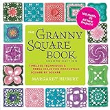 The Granny Square Book, Second Edition: Timeless Techniques and Fresh Ideas for Crocheting Square by Square--Now with 100 Motifs and 25 All New Projects! (Inside Out)