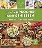 1 mal vorkochen – 1 Woche genießen: Meal Prep für die ganze F