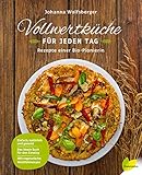 Vollwertküche für jeden Tag: Rezepte einer B