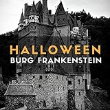Halloween Burg Frankenstein: Die einzig wahre Halloween Ambient-Musik