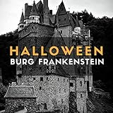 Halloween Burg Frankenstein: Die einzig wahre Halloween Ambient-Musik