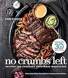 No Crumbs Left: Whole30 Endorsed, Recipes for Everyday Food Made M
