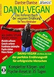 DAINU-VEGAN - Das Referenzbuch der veganen Ernährung für Fleischliebhaber: Kompletter Psyche- und Körper-Reset in 35 Tagen: DAINU-VEGAN - ohne Weizen, ... Ernährungsstil für erfolgreiche M