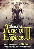 Basics of Age of Empires 2: On a Journey to be Great or Simply to Win Your Friends (English Edition)