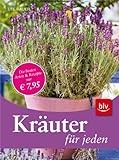 Kräuter für jeden: ((Aufkleber)): Die besten Arten & Rezep