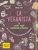 La Veganista: Lust auf vegane Kü