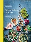 Green Kitchen at Home: Quick and Healthy Food for Every Day (English Edition)