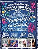 XXL Vorlagen für Fensterbilder, Die schönsten Sprüche für Dich: Bine Brändle,Katja Haas,Susanne Firmenich,Johanna F