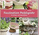 Faszination Peddigrohr: Für Anfänger und Fortgeschrittene (Werkstatt)