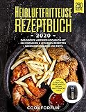 Heißluftfritteuse Rezeptbuch #2020: Das größte AirFryer Kochbuch mit 260 einfachen & leckeren Rezepten + Nährwertangaben und Tipps | Inkl. Low-Carb, Vegetarisch, Vegan, Partysnack