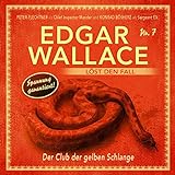 Der Club der gelben Schlange: Edgar Wallace löst den Fall 7