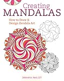 Creating Mandalas: How to Draw and Design Zendala Art (English Edition)